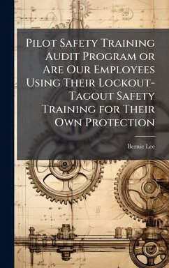 Cover Pilot Safety Training Audit Program or Are Our Employees Using Their Lockout-Tagout Safety Training for Their Own Protection