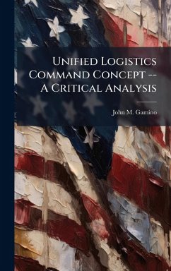 Cover Unified Logistics Command Concept -- A Critical Analysis