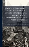 Memoria Intorno Al Bonificamento Del Bacino Inferiore Del Volturno Del Direttor Generale Di Ponti E Strade...