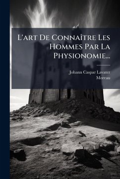 Cover L'art De ConnaÃ(R)tre Les Hommes Par La Physionomie...