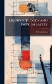 Liquid Nitrogen and Oxygen Safety Liquid Nitrogen and Oxygen Safety