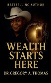 Wealth Starts Here Wealth Starts Here