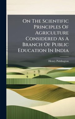 Cover On The Scientific Principles Of Agriculture Considered As A Branch Of Public Education In India