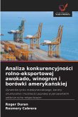 Analiza konkurencyjno¿ci rolno-eksportowej awokado, winogron i borówki ameryka¿skiej Analiza konkurencyjno¿ci rolno-eksportowej awokado, winogron i borówki ameryka¿skiej