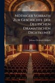 Nöthiger Vorrath Zur Geschichte Der Deutschen Dramatischen Dichtkunst Nöthiger Vorrath Zur Geschichte Der Deutschen Dramatischen Dichtkunst