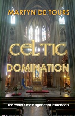 Celtic Domination - de Tours, Martyn Celtic Domination - de Tours, Martyn