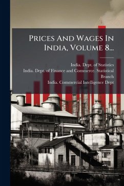 Prices And Wages In India, Volume 8... Prices And Wages In India, Volume 8...