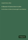 A Manual of Instruction in Latin A Manual of Instruction in Latin