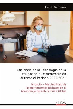 Eficiencia de la Tecnología en la Educación e Implementación durante el Período 2020-2021​​​​​​​ - Domínguez, Ricardo