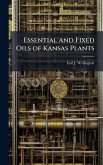 Essential and Fixed Oils of Kansas Plants Essential and Fixed Oils of Kansas Plants