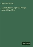 A Landlubber's Log of His Voyage Around Cape Horn