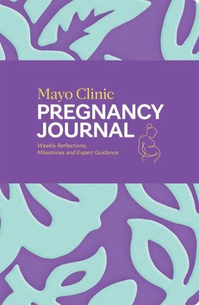 Mayo Clinic Pregnancy Journal Mayo Clinic Pregnancy Journal