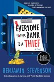 Everyone in This Bank Is a Thief Everyone in This Bank Is a Thief