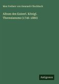 Album des Kaiserl. Königl. Theresianums (1746-1880) Album des Kaiserl. Königl. Theresianums (1746-1880)