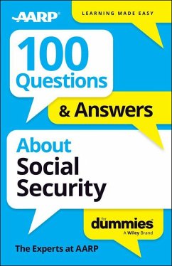 100 Questions & Answers about Social Security for Dummies - The Experts at Aarp