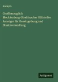 Großherzoglich Mecklenburg-Strelitzscher Officieller Anzeiger für Gesetzgebung und Staatsverwaltung