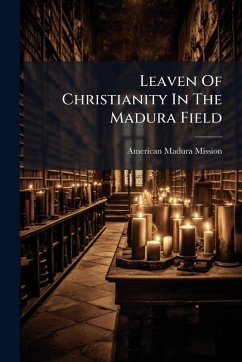 Cover Leaven Of Christianity In The Madura Field
