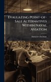 Evaluating Point-of-Sale Alternatives Within Naval Aviation Evaluating Point-of-Sale Alternatives Within Naval Aviation