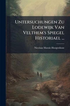 Cover Untersuchungen Zu Lodewijk Van Velthem's Spiegel Historiael ...