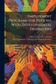 Employment Programs for Persons With Developmental Disabilities Employment Programs for Persons With Developmental Disabilities