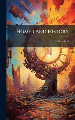 Homer And History - Leaf, Walter