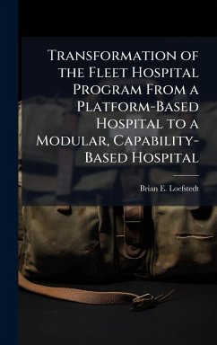 Cover Transformation of the Fleet Hospital Program From a Platform-Based Hospital to a Modular, Capability-Based Hospital