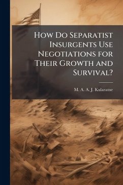 Cover How Do Separatist Insurgents Use Negotiations for Their Growth and Survival?
