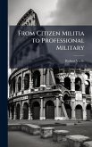 From Citizen Militia to Professional Military