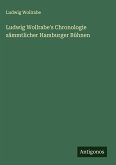 Ludwig Wollrabe's Chronologie sämmtlicher Hamburger Bühnen