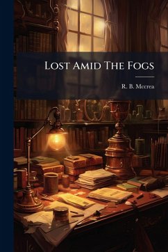 Lost Amid The Fogs - McCrea, R B Lost Amid The Fogs - McCrea, R B