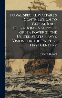 Cover Naval Special Warfareâ€(TM)s Contribution to Global Joint Operations in Support of Sea Power 21, the United States Navyâ€(TM)s Vision for the Twenty-First Century