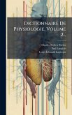 Dictionnaire De Physiologie, Volume 2...