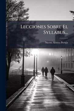 Lecciones Sobre El Syllabus... - Perujo, Niceto Alonso