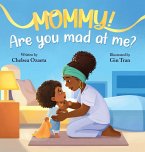 Mommy, Are You Mad At Me? Mommy, Are You Mad At Me?