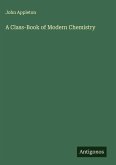 A Class-Book of Modern Chemistry