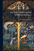 Jacobi Sannazarii Opera Omnia...