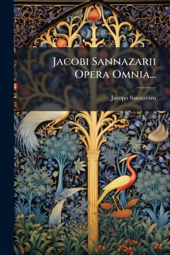 Jacobi Sannazarii Opera Omnia... - Sannazaro, Jacopo