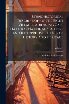 Ethnohistorical Description of the Eight Villages Adjoining Cape Hatteras National Seashore and Interpretive Themes of History and Heritage
