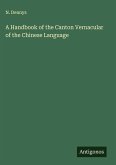 A Handbook of the Canton Vernacular of the Chinese Language