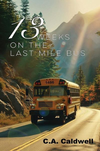 Thirteen Weeks On The Last Mile Bus Thirteen Weeks On The Last Mile Bus