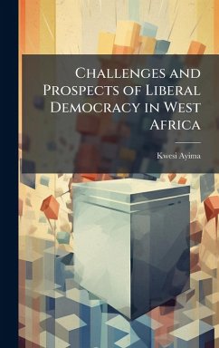 Cover Challenges and Prospects of Liberal Democracy in West Africa