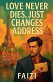 Love Never Dies, Just Changes Address Love Never Dies, Just Changes Address