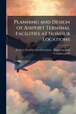 Planning and Design of Airport Terminal Facilities at Nonhub Locations