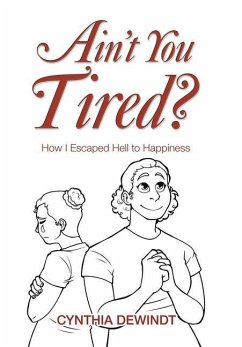 Ain't you Tired? - Dewindt, Cynthia