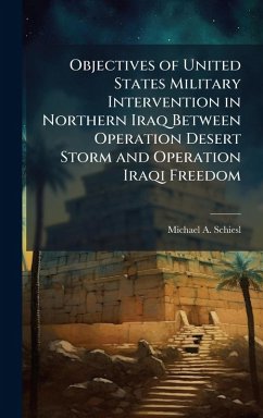 Cover Objectives of United States Military Intervention in Northern Iraq Between Operation Desert Storm and Operation Iraqi Freedom