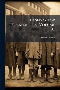 LÃ]sebok For Folkeskolen, Volume 3... - Rolfsen, Nordahl