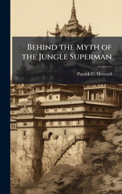 Cover Behind the Myth of the Jungle Superman