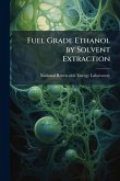 Fuel Grade Ethanol by Solvent Extraction Fuel Grade Ethanol by Solvent Extraction