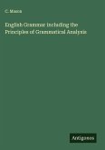 English Grammar including the Principles of Grammatical Analysis English Grammar including the Principles of Grammatical Analysis