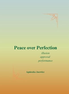 Peace over Perfection - Jacewicz, Agnieszka